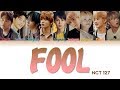 NCT 127 엔시티 127 " Fool " Lyrics (ColorCoded/ENG/HAN/ROM/가사)