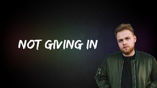 Tom Walker - Not Giving In (Lyrics)