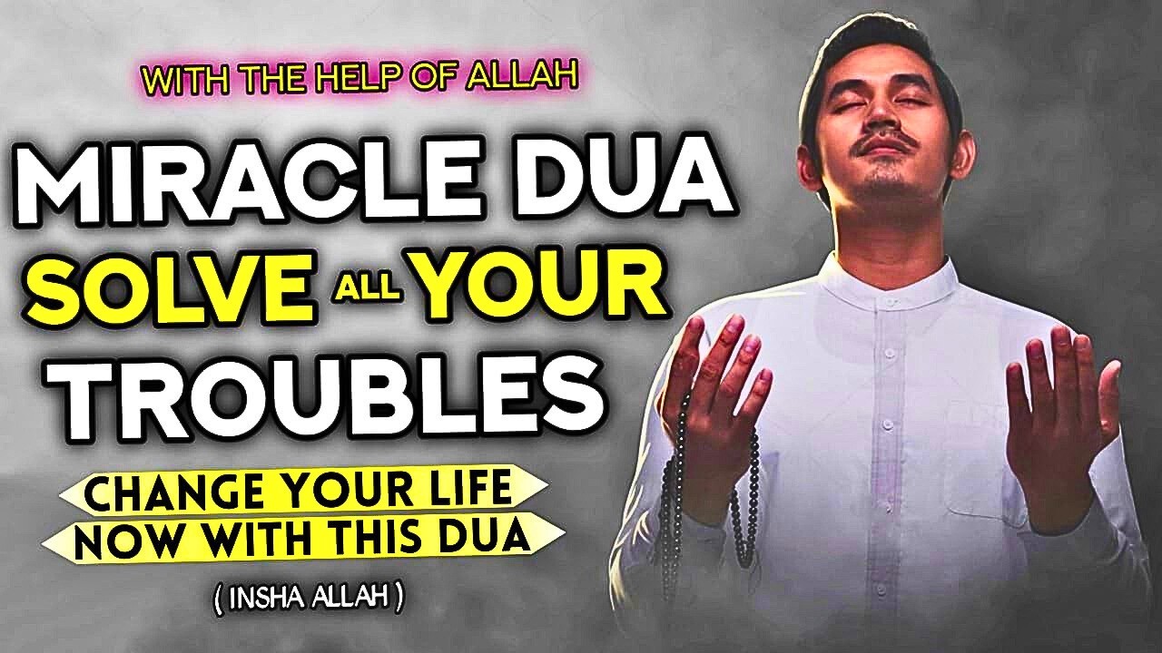 Listen To This Miraculous Dua Every Day To Eliminate Any Problem You May Have! - Quran Is Life