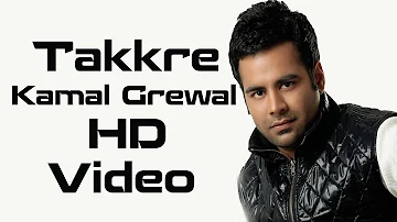 Takkre Kamal Grewal - Brand New Punjabi Song - Latest Punjabi Songs - Full Entertainment