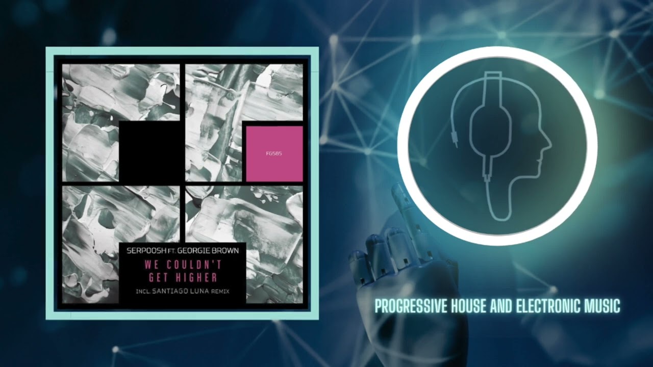 Serpoosh feat. Georgie Brown - We Couldn't Get Higher (Santiago Luna Remix)