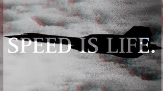 SPEED IS LIFE