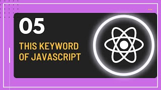 React JS Tutorial - 5 - This Keyword of JavaScript