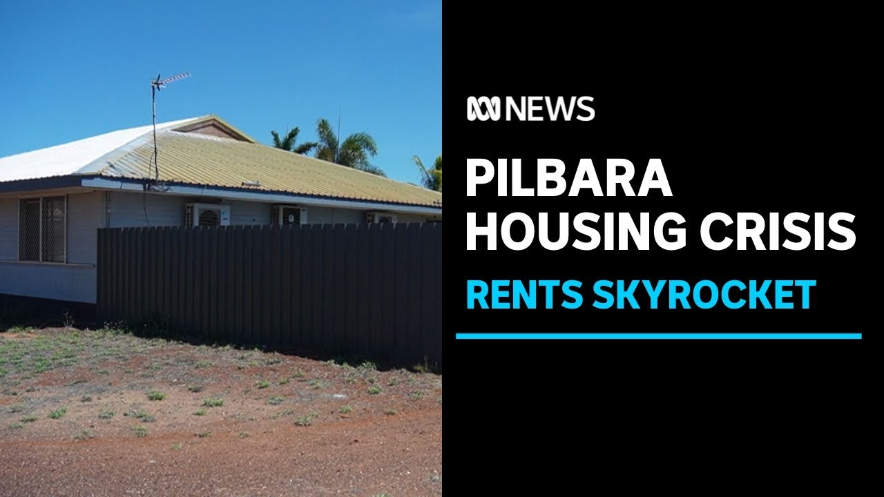 Housing crisis in WA's north as Pilbara rents skyrocket | ABC News