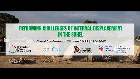 Webinar Video - Reframing Challenges of Internal Displacement in the Sahel, 20 June 2022 PM GMT