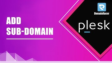 Create/Add Subdomain in Plesk Panel : DomainRacer