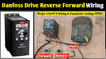 How to Run Motor Reverse Forward with VFD! Danfoss Drive से Motor Reverse Forward कैसे Run करें