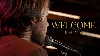 DANY - Welcome (Live Performance)