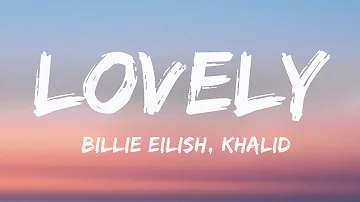 Billie Eilish - lovely (Lyrics) ft. Khalid