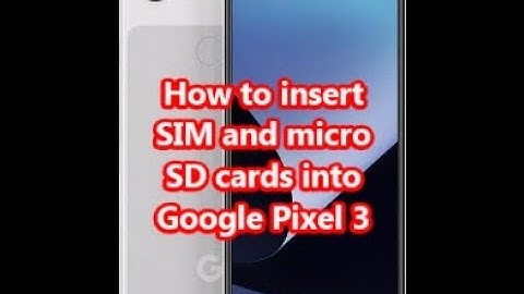 How to insert SIM card into Google Pixel 3