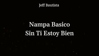 Sin Ti Estoy Bien - Nampa Basico (Letra)