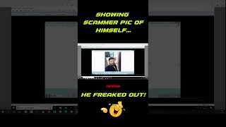 Showing A Scammer A Picture Of Himself - He Freaks Out!