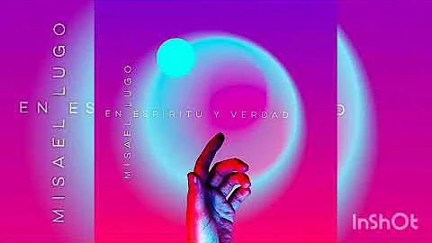 En espritu y verdad - Misael Lugo