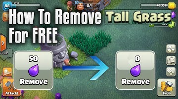 How To Remove Tall Grass For FREE In Clash Of Clans™ [2017]