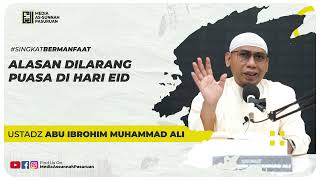 ALASAN DILARANG PUASA DI HARI EID | Ustadz Abu Ibrohim Muhammad Ali