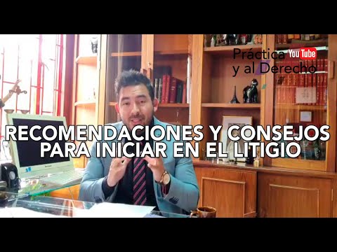 RECOMENDACIONES Y CONSEJOS PARA INICIAR EN EL LITIGIO|ABRIR OFICINA | COLOMBIA, ABOGADOS LITIGANTES.