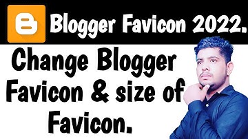 how to change favicon in blogger 2022 || Blogger Ka Favicon Kaise Add Kare 2022