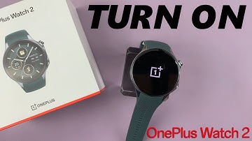 How To Turn ON OnePlus Watch 2