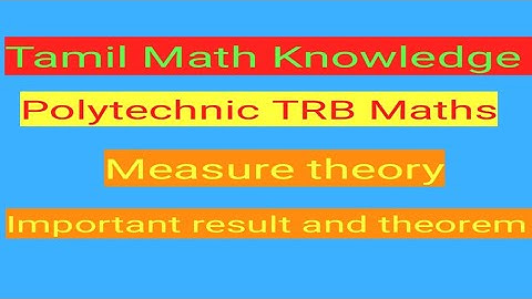 Polytechnic TRB maths / Measure theory/Important result & theorem