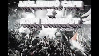 MOLIENDO CAFE X KOPI DANGDUT-(Huznimhmd Edit)