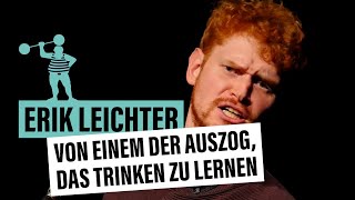 Erik Leichter – Von einem der auszog, das Trinken zu lernen