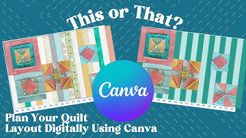 How to Plan Your Wanderer’s Wife Quilt Layout Digitally Using Canva | Easy Quilt Design Tutorial
