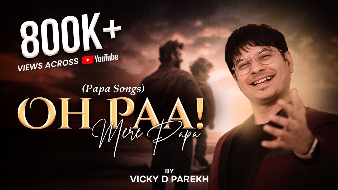 OHH PAA Oh Papa Such a composition on father that will make you cry Latest Fathers Day Song