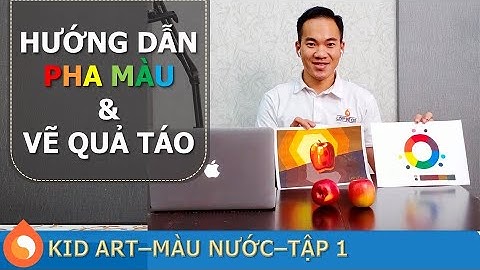 Kid art - Màu nước tập 1 - Hướng dẫn pha màu và vẽ quả táo dạng mảng - online