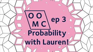 Probability with Lauren | OOMC S1ep3