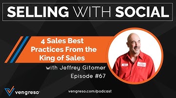 4 Sales Best Practices From the King of Sales, with Jeffrey Gitomer, Episode #67