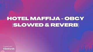 Hotel Maffija  Obcy slowed U0026 Reverb