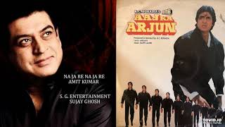 NA JA RE NA JA RE - AMIT KUMAR - AAJ KA ARJUN(1990) - BAPPI LAHIRI