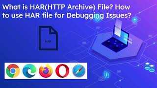 what is har(http archive) file? | how to use har file for debugging issues?