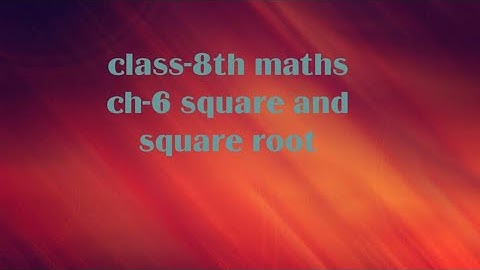 ch-6 square and square root, class-8th ,ex -6.2 solution