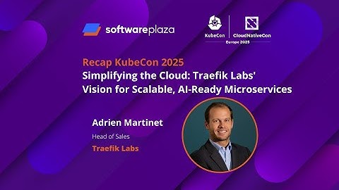 Recap KubeCon + CloudNativeCon Europe 2025 with Adrien Martinet at Traefik Labs