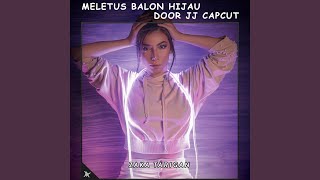 Meletus Balon Hijau Door Jj Capcut