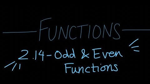 Unit 2.14 - Functions - Odd & Even Functions (HL Only)