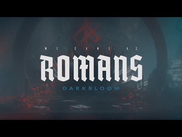 We Came As Romans - Darkbloom