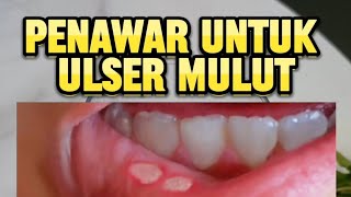 Rawat Ulser Mulut dengan mudah dan sedap Rawat Ulser Mulut dengan mudah dan sedap