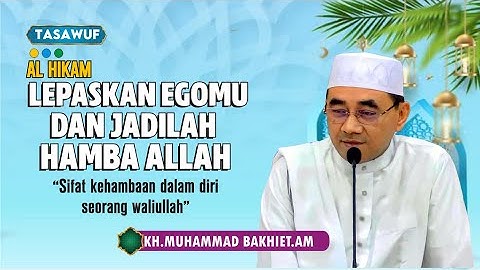 Lepaskan ego diri, dan bergantunglah pada pertolongan Allah, bersiaplah MENJADI HAMBA ALLAH.