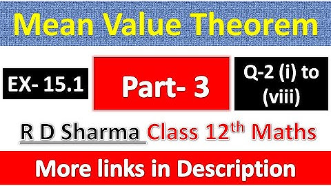 Mean Value Theorems | Class 12th R D Sharma Maths Solution | Chapter 15 | Part 3