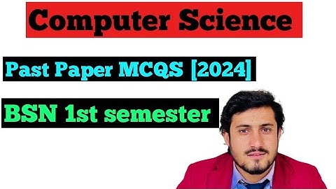 Computer Science || Past Paper MCQS [2024] BSN 1st semester || KMU Final exam