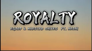 Royalty - Egzod & Maestro Chives Ft. Neoni