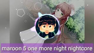 nightcore Maroon 5 one More night