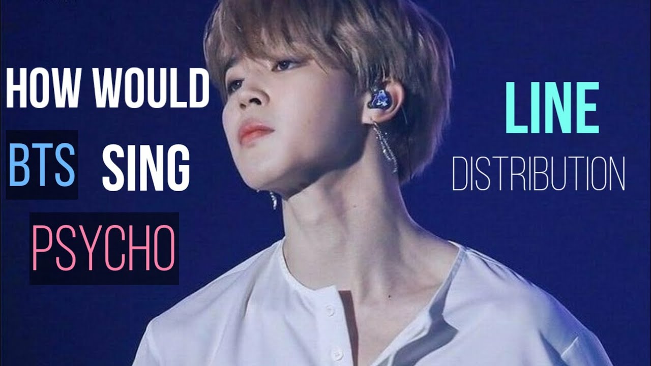 How would BTS sing RED VELVET 'Psycho' | Line Distribution