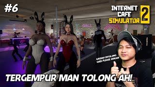 BERFOYA-FOYA ENA UANG ABIS MISSQUIN KAPOKMU KAPAN | INTERNET CAFE SIMULATOR 2 #6