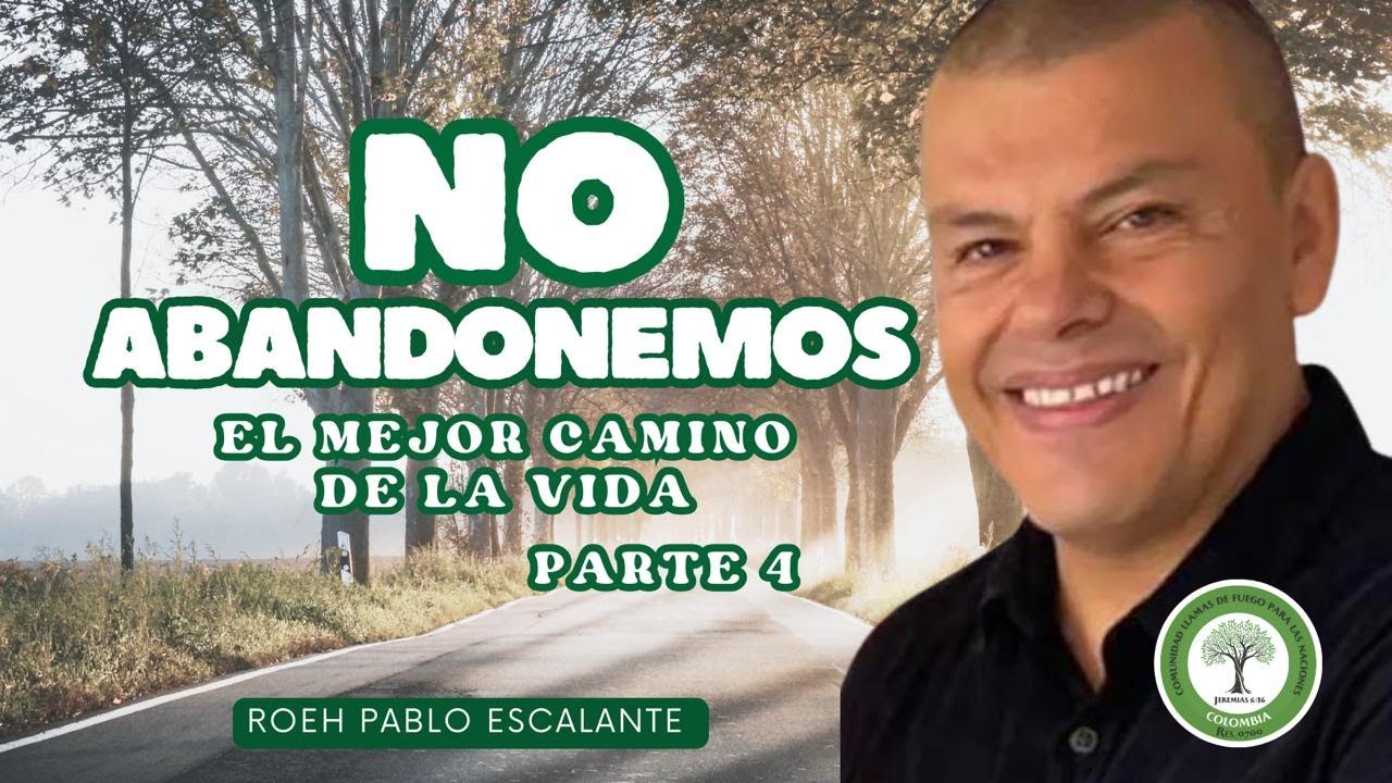 No abandonemos el mejor camino de la vida parte 4 Eclesiastes 12 - YouTube