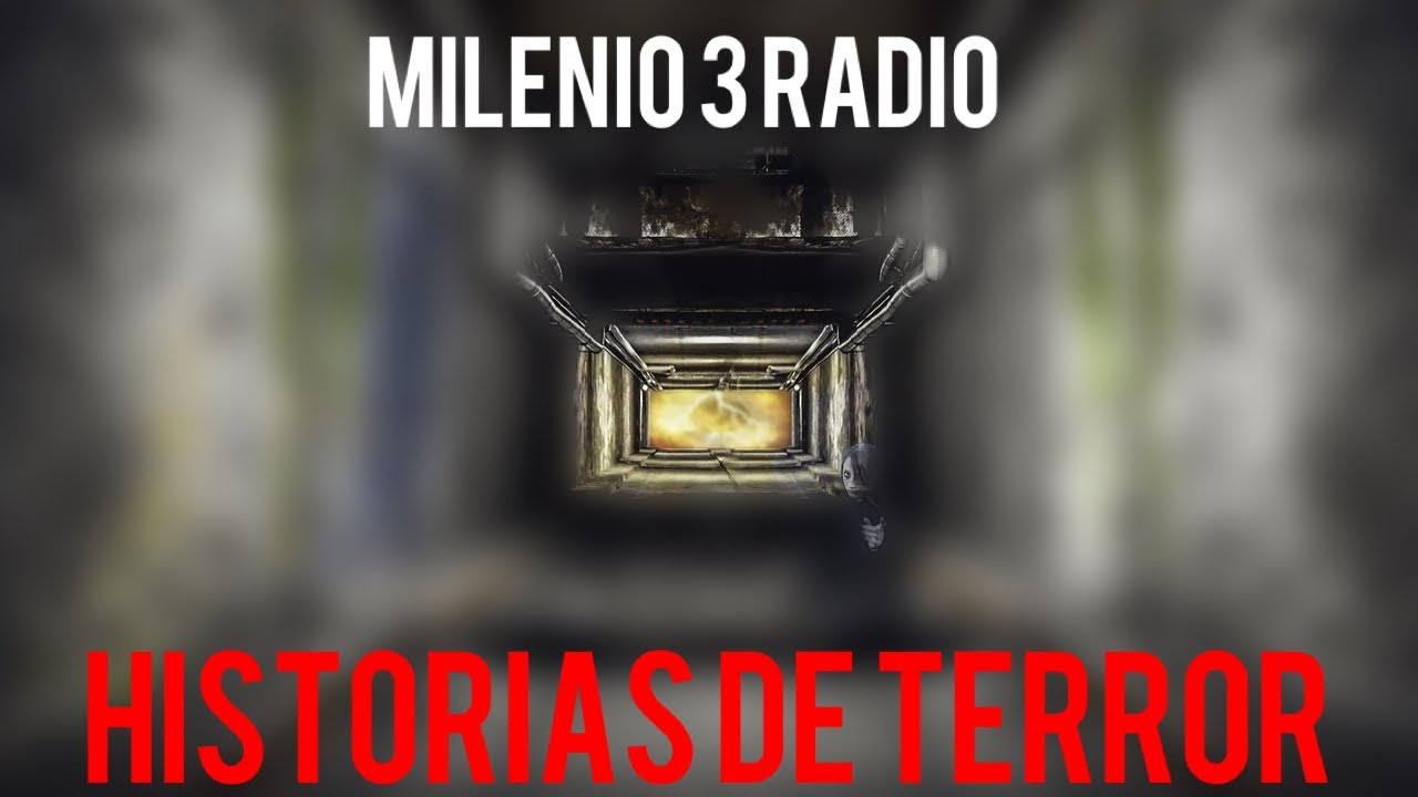 MILENIO 3 RADIO HISTORIAS DE TERROR (PODCAST 62) YouTube