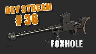 Foxhole Devstream #36