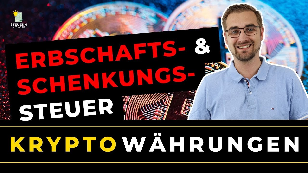 Erbschafts- und Schenkungssteuer für Kryptowährungen: So optimierst du die  Vermögensübertragung!